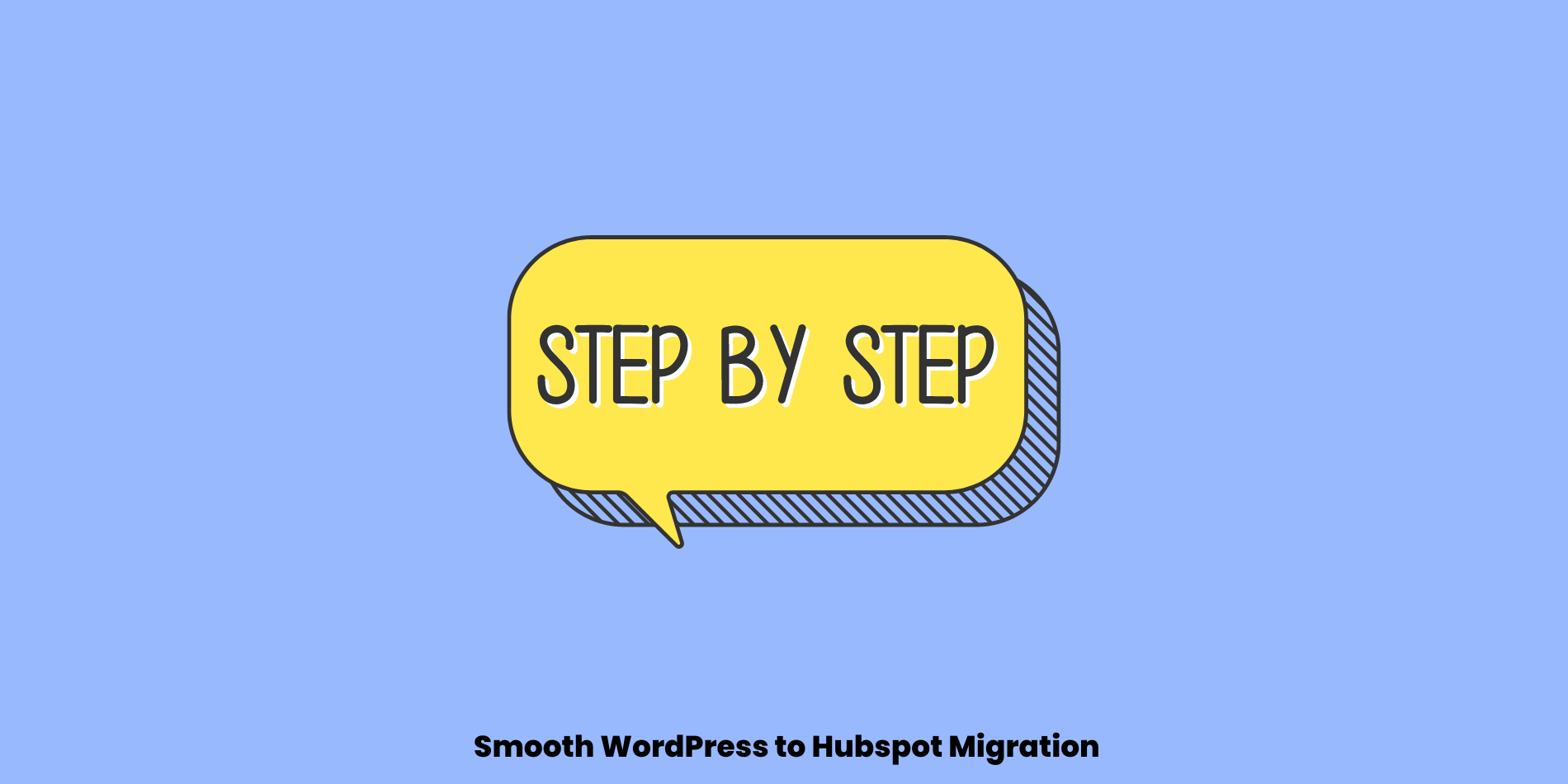 Migration Steps: Guide for a WordPress to Hubspot Transition