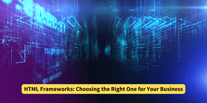 Bindows Framework Html HTML Frameworks: Choosing the Right One for Your Business