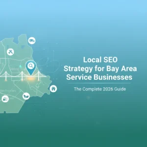 Local SEO Strategy for Bay Area Service Businesses